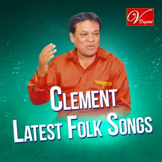 Clement Latest Folk Songs