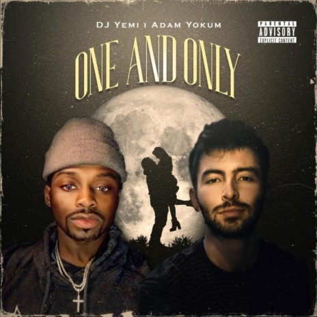 ONE AND ONLY (feat. ADAM YOKUM) | Boomplay Music