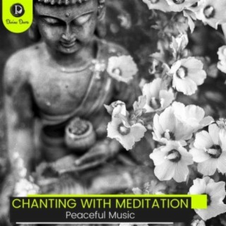 Chanting with Meditation: Peaceful Music