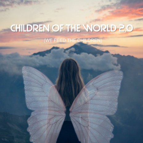 Children of the World 2.0 (We Feed the Children) | Boomplay Music