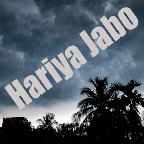 Hariya Jabo | Boomplay Music