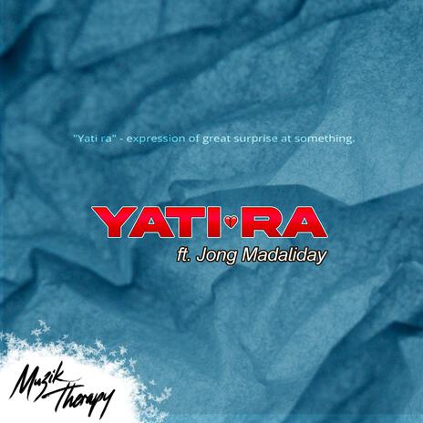 YATI RA ft. Jong Madaliday | Boomplay Music