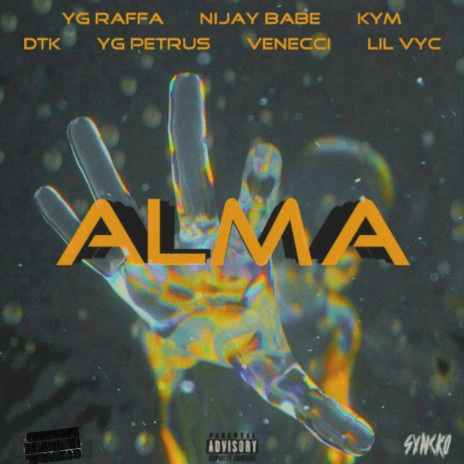 Alma ft. YG Petrus, Nijay Babe, Kym, DTK & Venecci | Boomplay Music