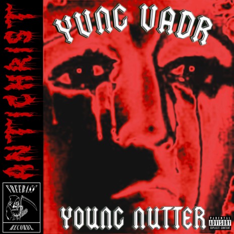 ANTICHRIST ft. YOUNG NUTTER