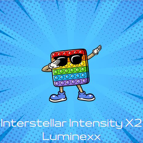 Interstellar Intensity X2