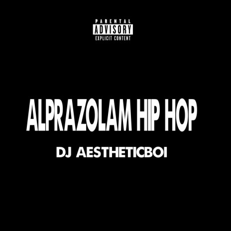 ALPRAZOLAM HIP HOP | Boomplay Music
