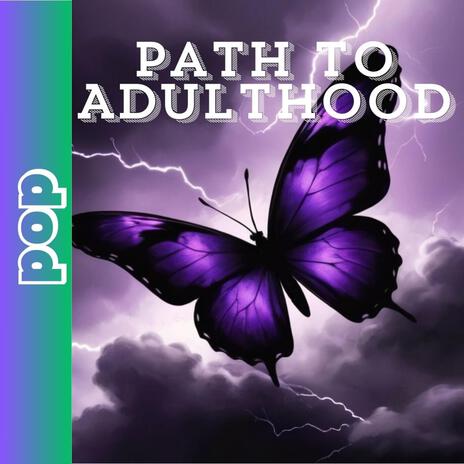 Path to Adulthood | Boomplay Music