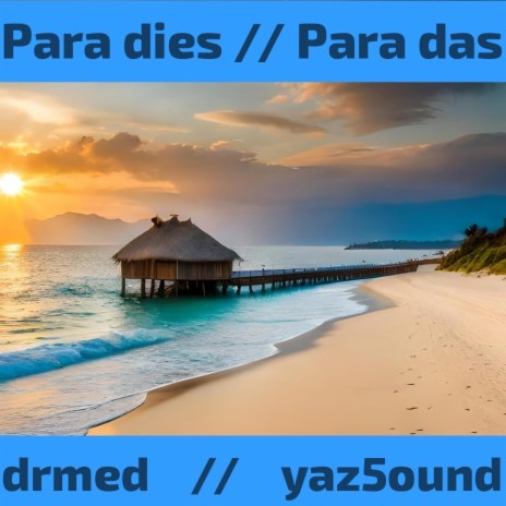 Para dies, Para das ft. YAS5OUND | Boomplay Music