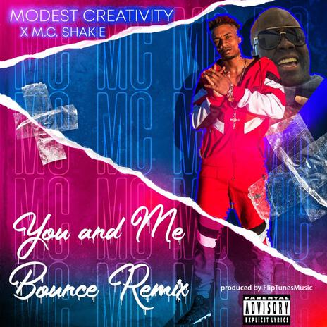 You & Me (Bounce Mix) ft. MC Shakie | Boomplay Music