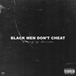 Black Men Don't Cheat