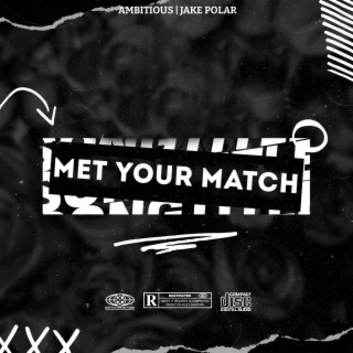 Met Your Match