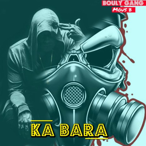 Ka Bara ft. MOUS B | Boomplay Music