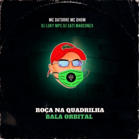 Roça na Quadrilha - Bala Orbital (feat. DJ Luky MPC) | Boomplay Music