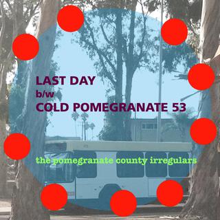 Last Day b/w Cold Pomegranate 53