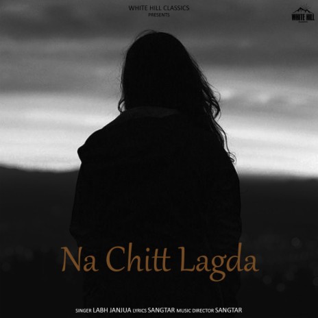 Na Chitt Lagda | Boomplay Music