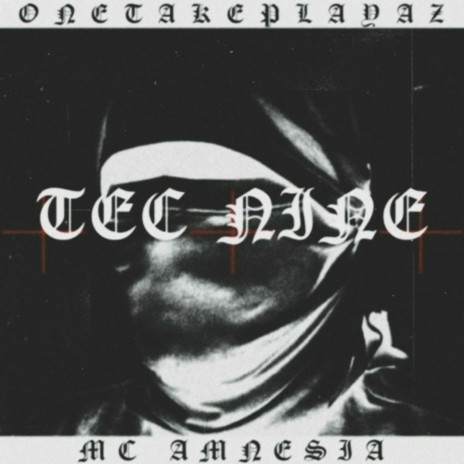 TEC NINE ft. MC AMNESIA | Boomplay Music