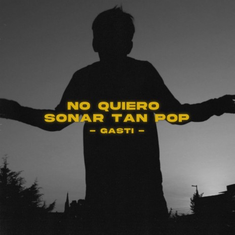 NO QUIERO SONAR TAN POP | Boomplay Music