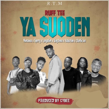 Ya Suoden (feat. Mootawas, Sperry, Longation, King Dewa, Yaaba Yaw & Charlie Joe) | Boomplay Music
