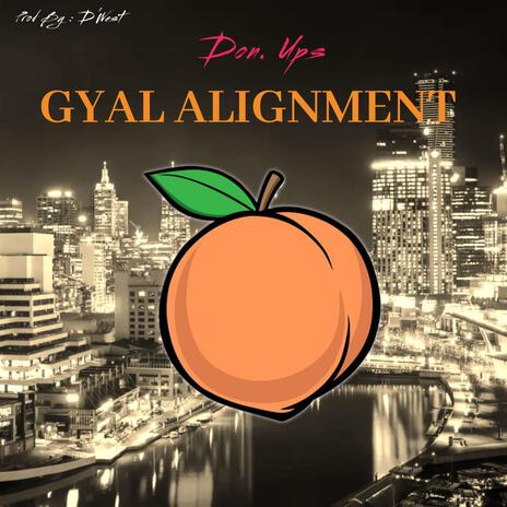 Gyal Alignment ft. D’West | Boomplay Music