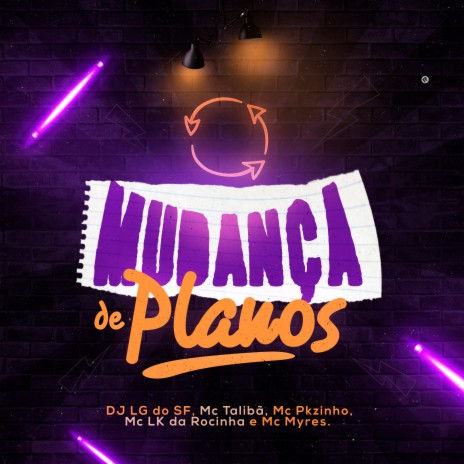 Mudança de Planos ft. Mc Talibã, Mc Pkzinho, mc lk da rocinha & MC Myres | Boomplay Music