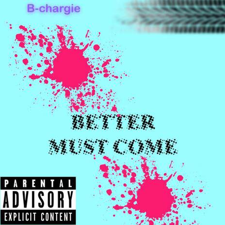 Better Must Come | Boomplay Music