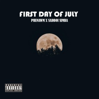 First Day Of July ft. SadboiSimba lyrics | Boomplay Music