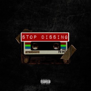 Stop Dissing (Poppin shit freestyle)