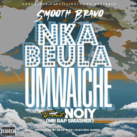 Nkabeula Umwaiche (feat. Noiy Mr Rap Smasher) | Boomplay Music