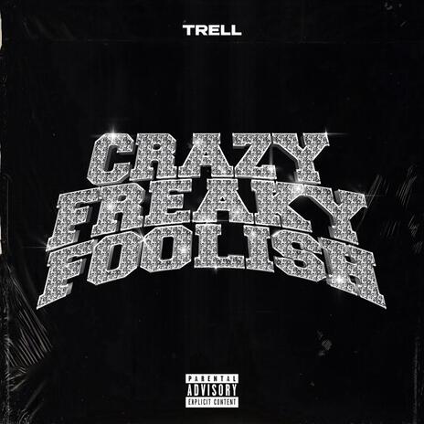 Crazy Freaky Foolish | Boomplay Music