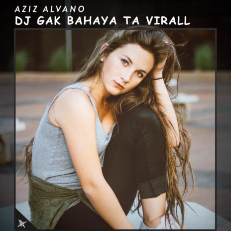 DJ Gak Bahaya Ta Virall | Boomplay Music