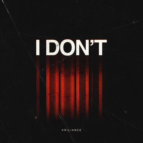 I Don't | Boomplay Music