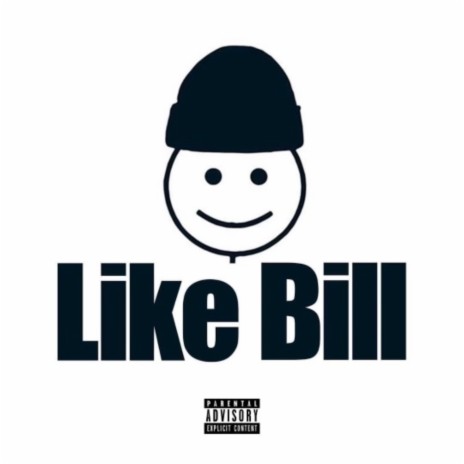 Like Bill | Boomplay Music