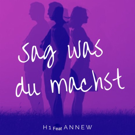 Sag Was Du Machst ft. AnneW | Boomplay Music