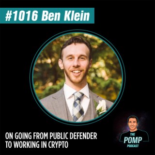 #1016 Ben Klein On Going From Public Defender To Working In Crypto