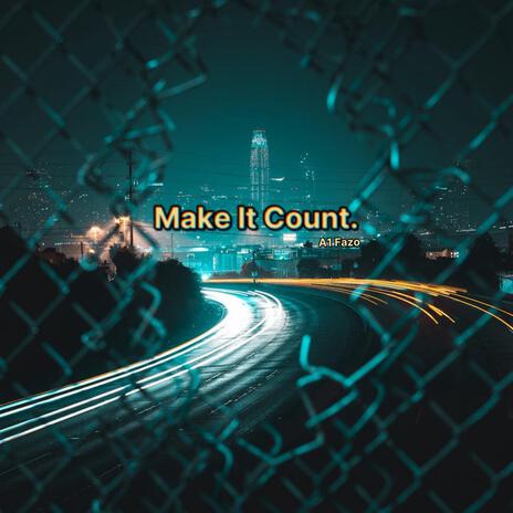 Make it Count | Boomplay Music