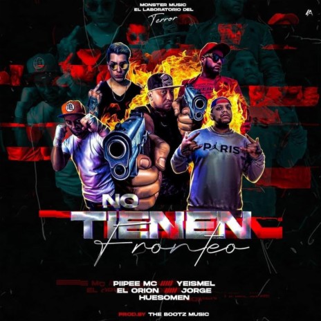 No Tienen Fronteo (feat. Piipee MC, Huesomen, Yeismel, Orion & Jorge Alien)