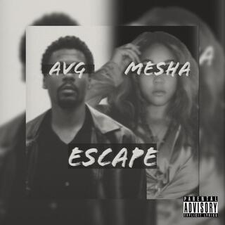 Escape ft. Mesha lyrics | Boomplay Music