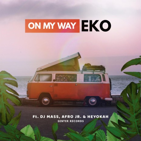 On My Way (feat. DJ Mass, AfroJr. & Heyokah)
