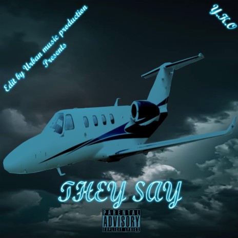 They Say | Boomplay Music