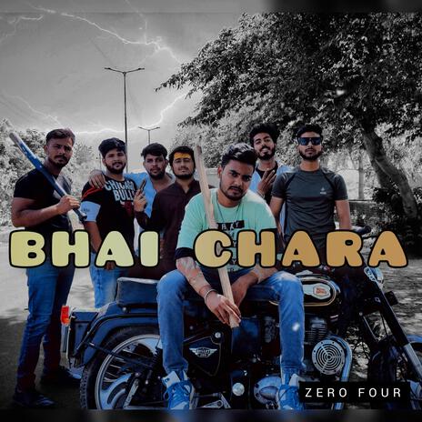 BHAI CHARA | Boomplay Music