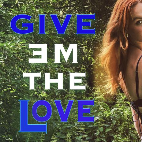 GIVE ME THE LOVE | Boomplay Music