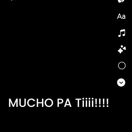 Mucho pa ti | Boomplay Music