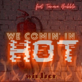 We Comin' In Hot (feat. Tamara Bubble)