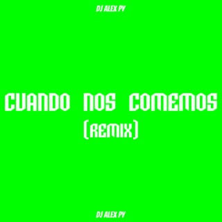 NOS COMEMOS (REMIX)