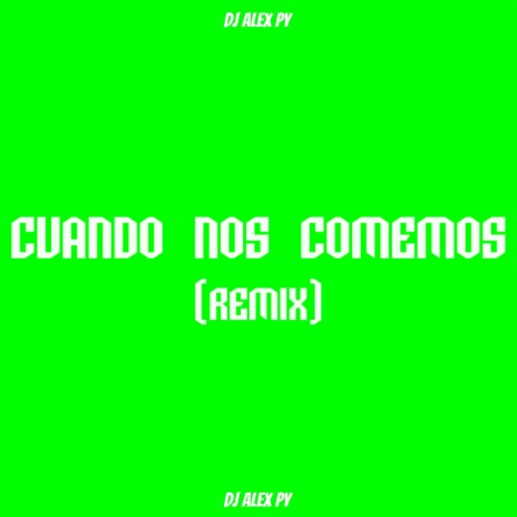 NOS COMEMOS (REMIX) | Boomplay Music