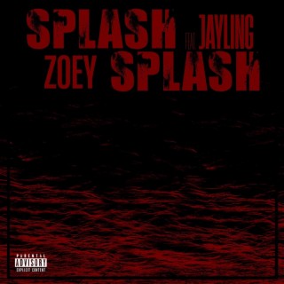Splash Splash ft. Jayling lyrics | Boomplay Music