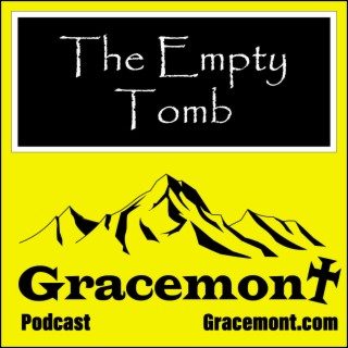 Gracemont S1E26, What a Novelist Might Come Up With to Explain the Empty Tomb
