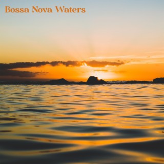 Bossa Nova Waters