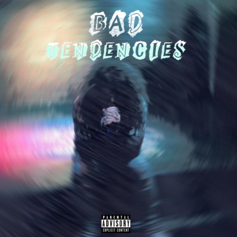 Bad Tendencies | Boomplay Music