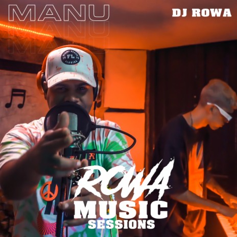 Rowa Music Sessions: Manu Manu ft. Manu Manu | Boomplay Music